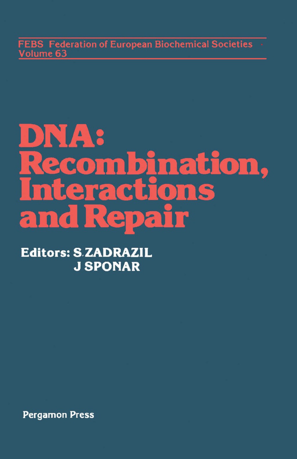 DNA – Recombination Interactions and Repair Proceedings of the FEBS Symposium on DNA, Liblice, 1979