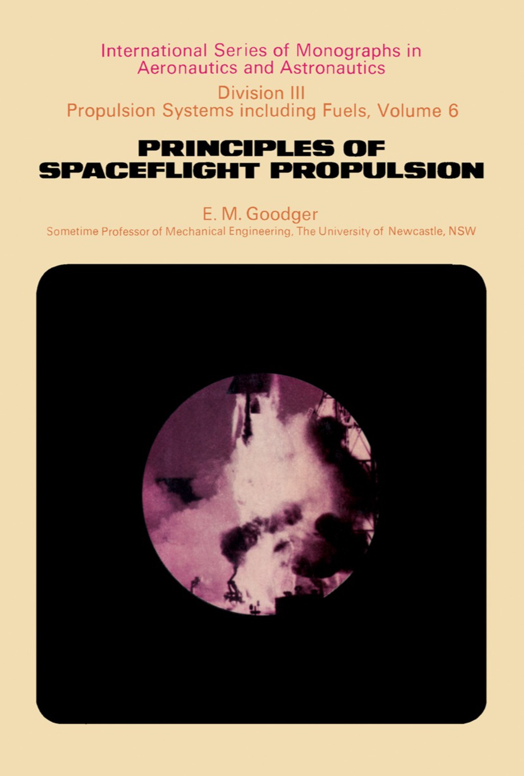 Principles of Spaceflight Propulsion International Series of Monographs in Aeronautics and Astronautics