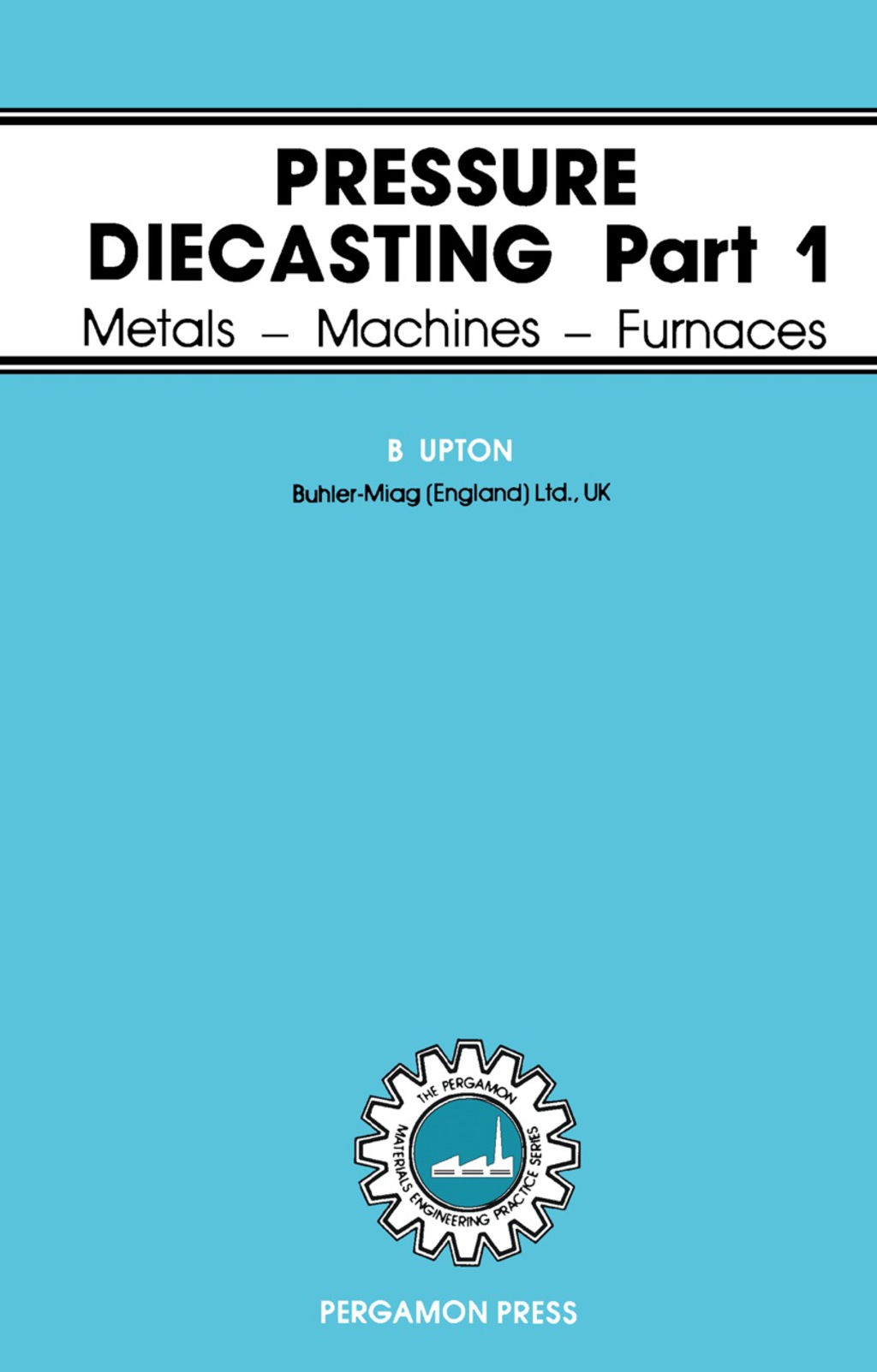 Pressure Diecasting Metals — Machines — Furnaces