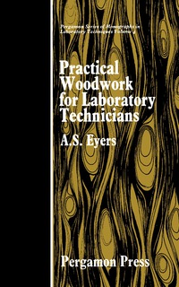 表紙画像: Practical Woodwork for Laboratory Technicians 9780080159621