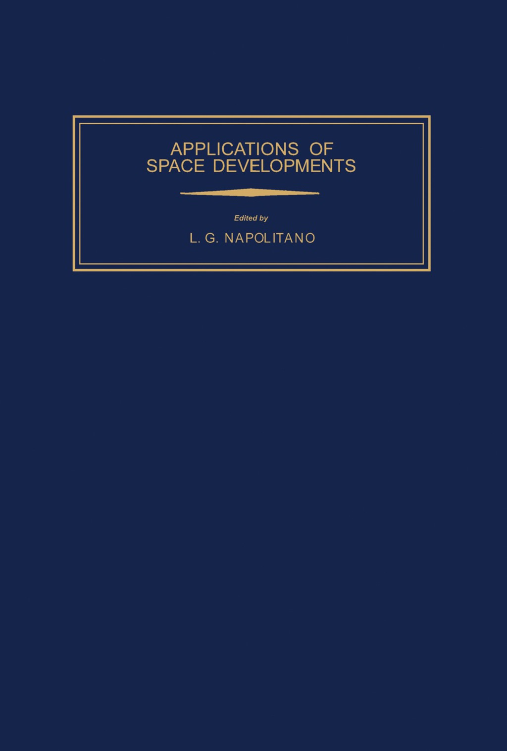 Applications of Space Developments Selected Papers from the XXXI International Astronautical Congress, Tokyo, 21 — 28 September 1980