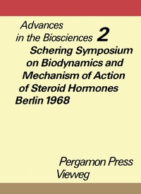 Cover image: Schering Symposium on Biodynamics and Mechanism of Action of Steroid Hormones, Berlin, March 14 to 16, 1968 9780080069425