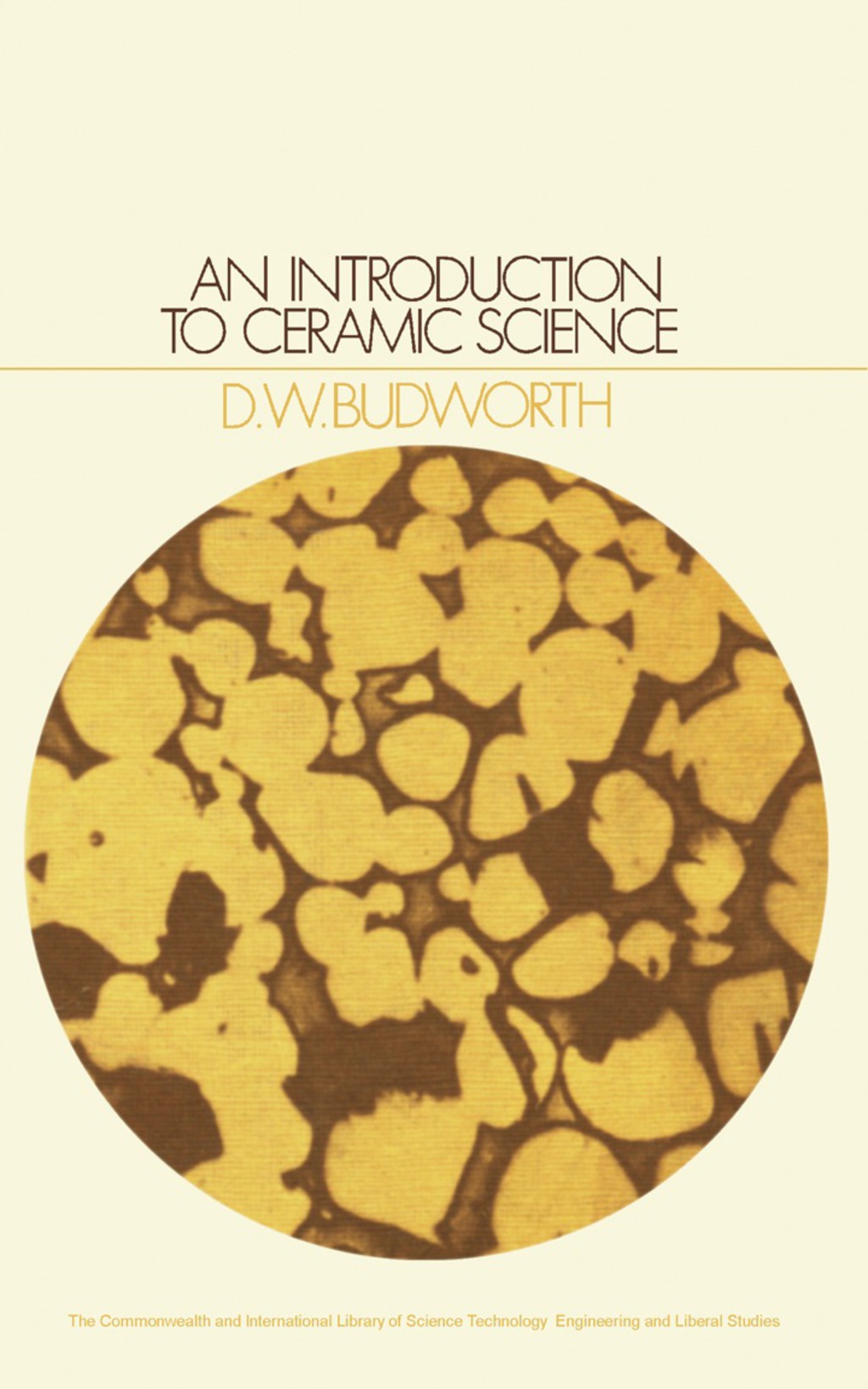 An Introduction to Ceramic Science The Commonwealth and International Library: Materials Science and Technology (Ceramics Division)