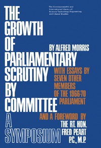 表紙画像: The Growth of Parliamentary Scrutiny by Committee 9780080164991