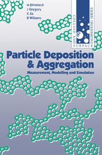 Cover image: Particle Deposition and Aggregation 9780750607438