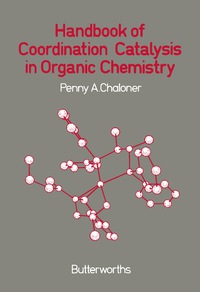 صورة الغلاف: Handbook of Coordination Catalysis in Organic Chemistry 9780408107761