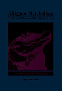 صورة الغلاف: Alligator Metabolism Studies on Chemical Reactions in Vivo 9780080297767