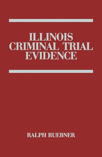 Titelbild: Illinois Criminal Trial Evidence 9780866784986