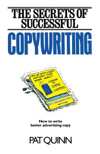 Cover image: The Secrets of Successful Copywriting 9780434916115