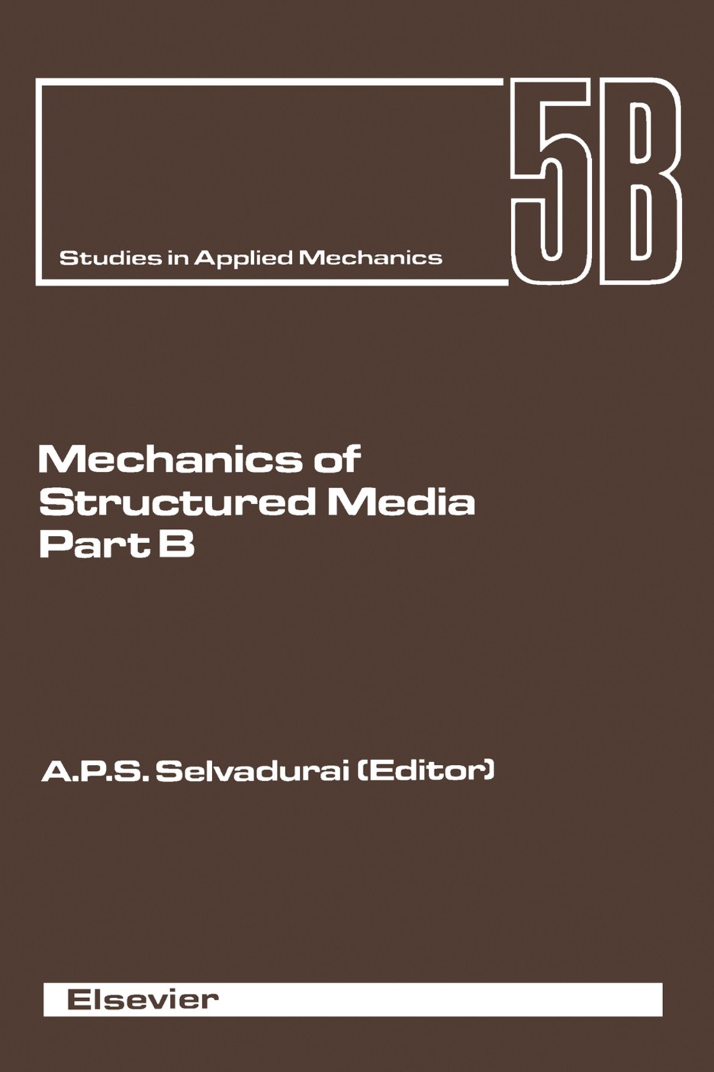 Mechanics of Structured Media Proceedings of the International Symposium on the Mechanical Behaviour of Structured Media, Ottawa, May 18-21, 1981