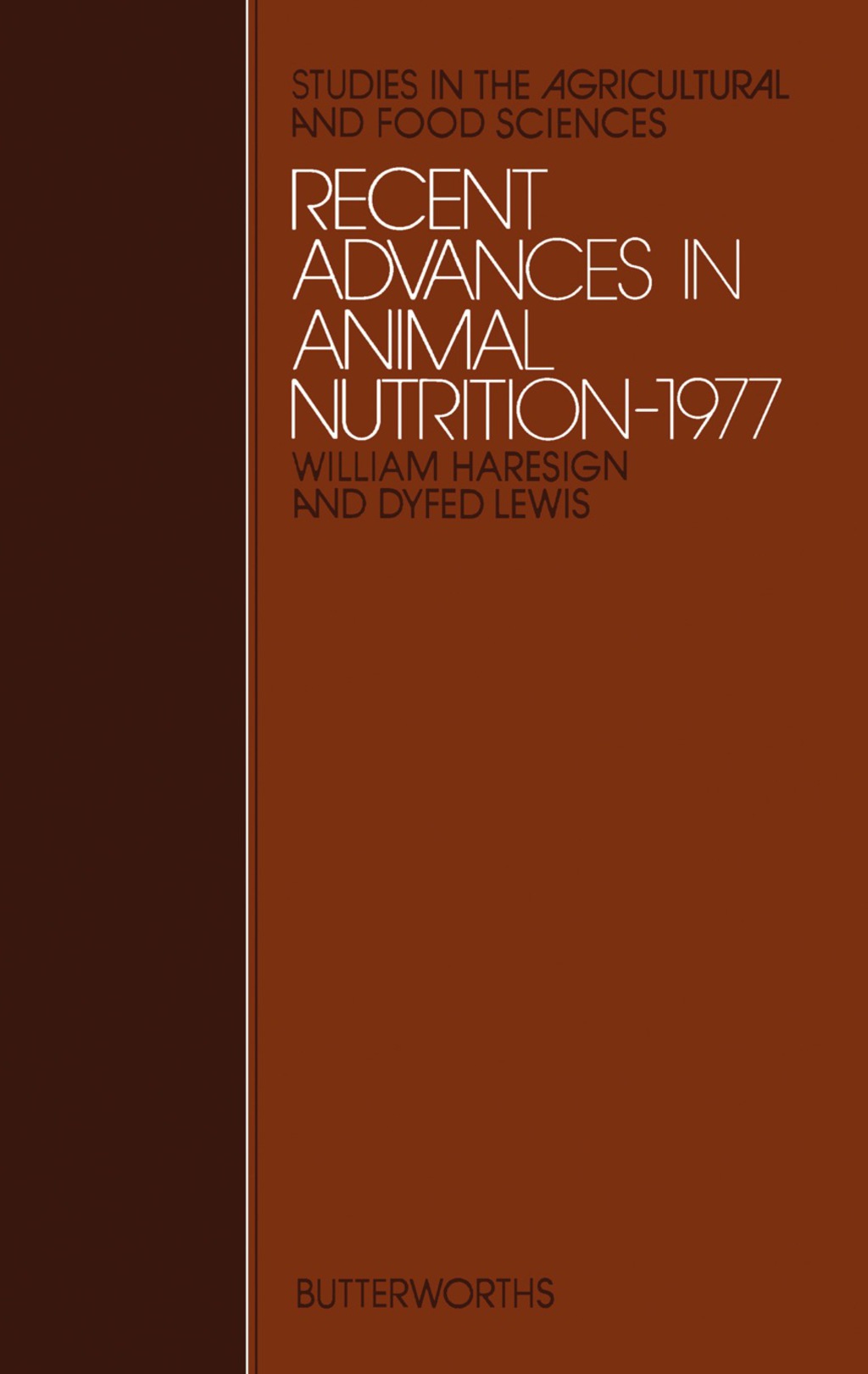 Recent Advances in Animal Nutrition – 1977 Studies in the Agricultural and Food Sciences