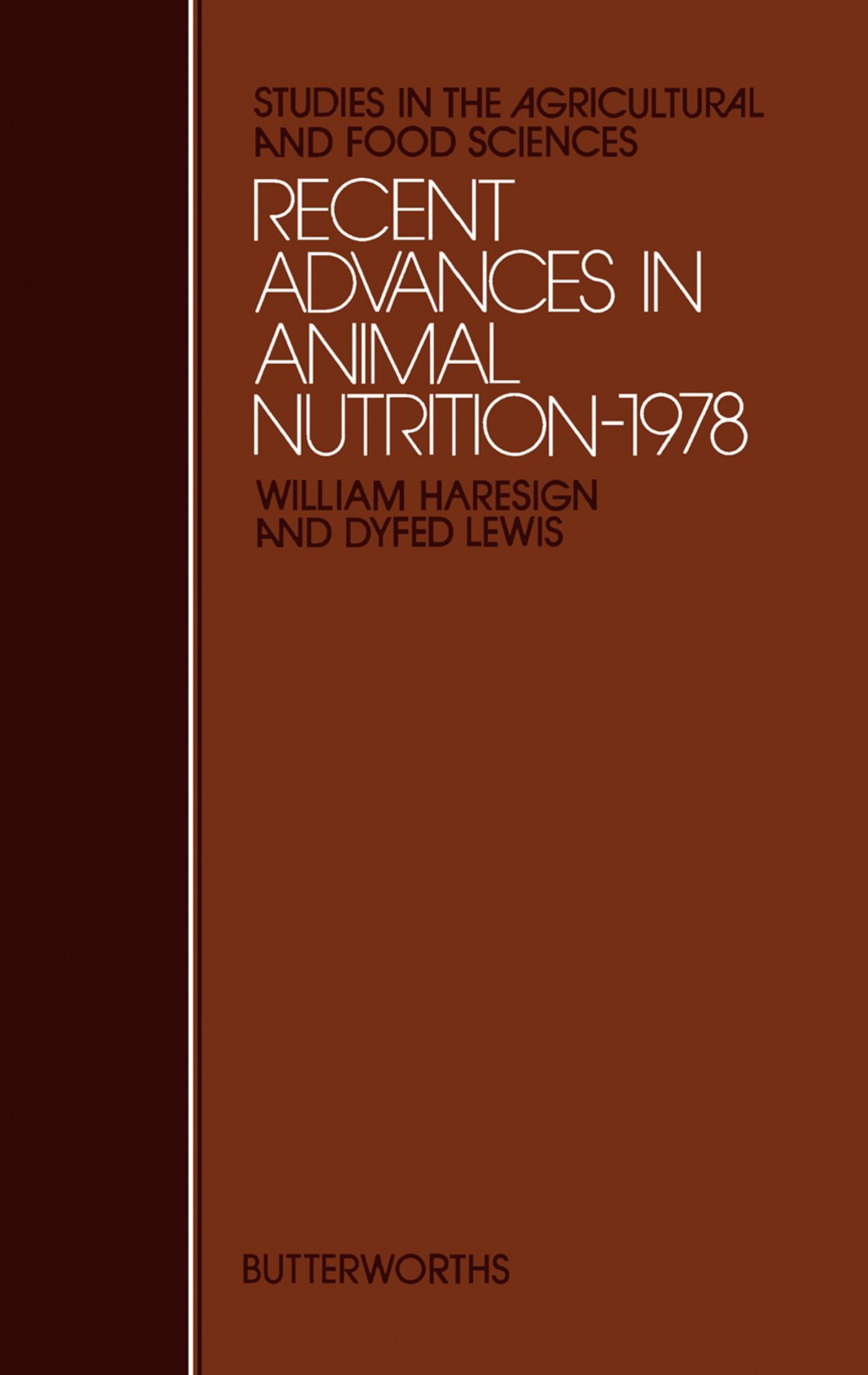Recent Advances in Animal Nutrition– 1978 Studies in the Agricultural and Food Sciences