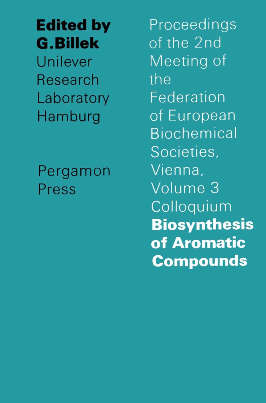 Biosynthesis of Aromatic Compounds Proceedings of the 2nd Meeting of the Federation of European Biochemical Societies, Vienna, 21–24 April 1965