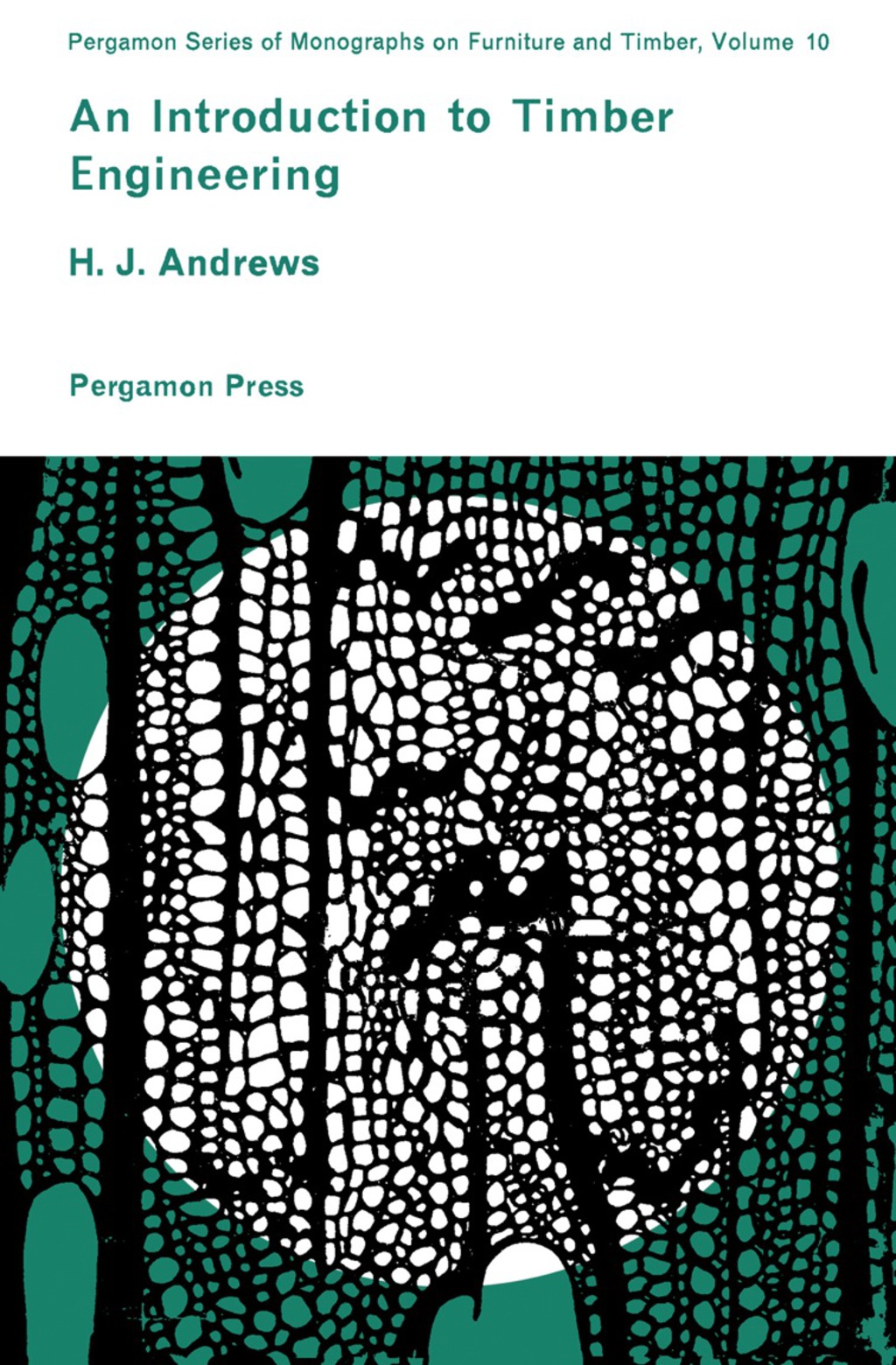 An Introduction to Timber Engineering Pergamon Series of Monographs on Furniture and Timber