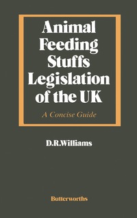 صورة الغلاف: Animal Feeding Stuffs Legislation of the UK 9780408030700