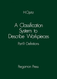 Imagen de portada: A Classification System to Describe Workpieces 9780080157580