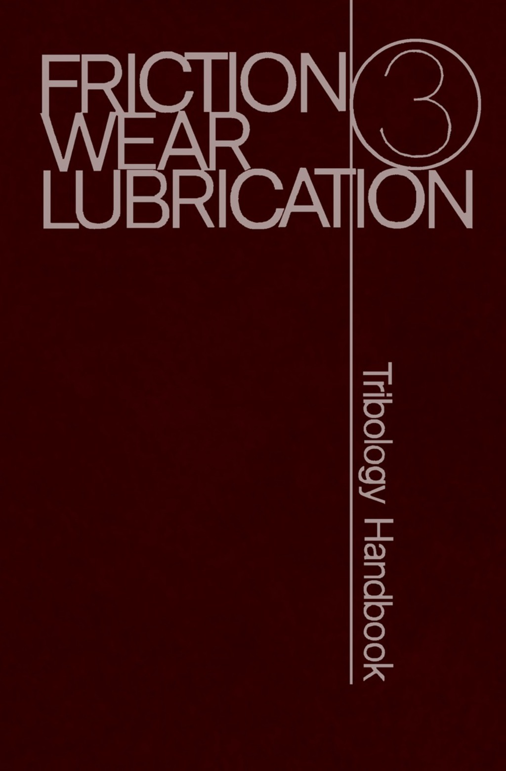Friction Wear Lubrication Tribology Handbook