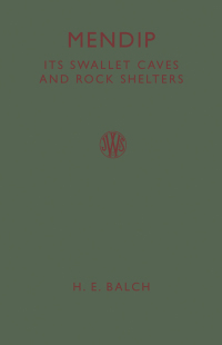 صورة الغلاف: Mendip: Its Swallet Caves and Rock Shelters 2nd edition 9781483167732