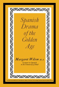 Omslagafbeelding: Spanish Drama of the Golden Age 9780080139548