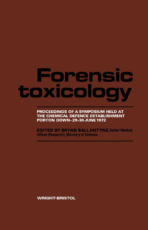 Forensic Toxicology: Proceedings of a Symposium Held at the Chemical Defence Establishment, Porton Down, 29-30 June 1972 - FULL INSTANT DOWNLOAD | PDF DOCX EPUB