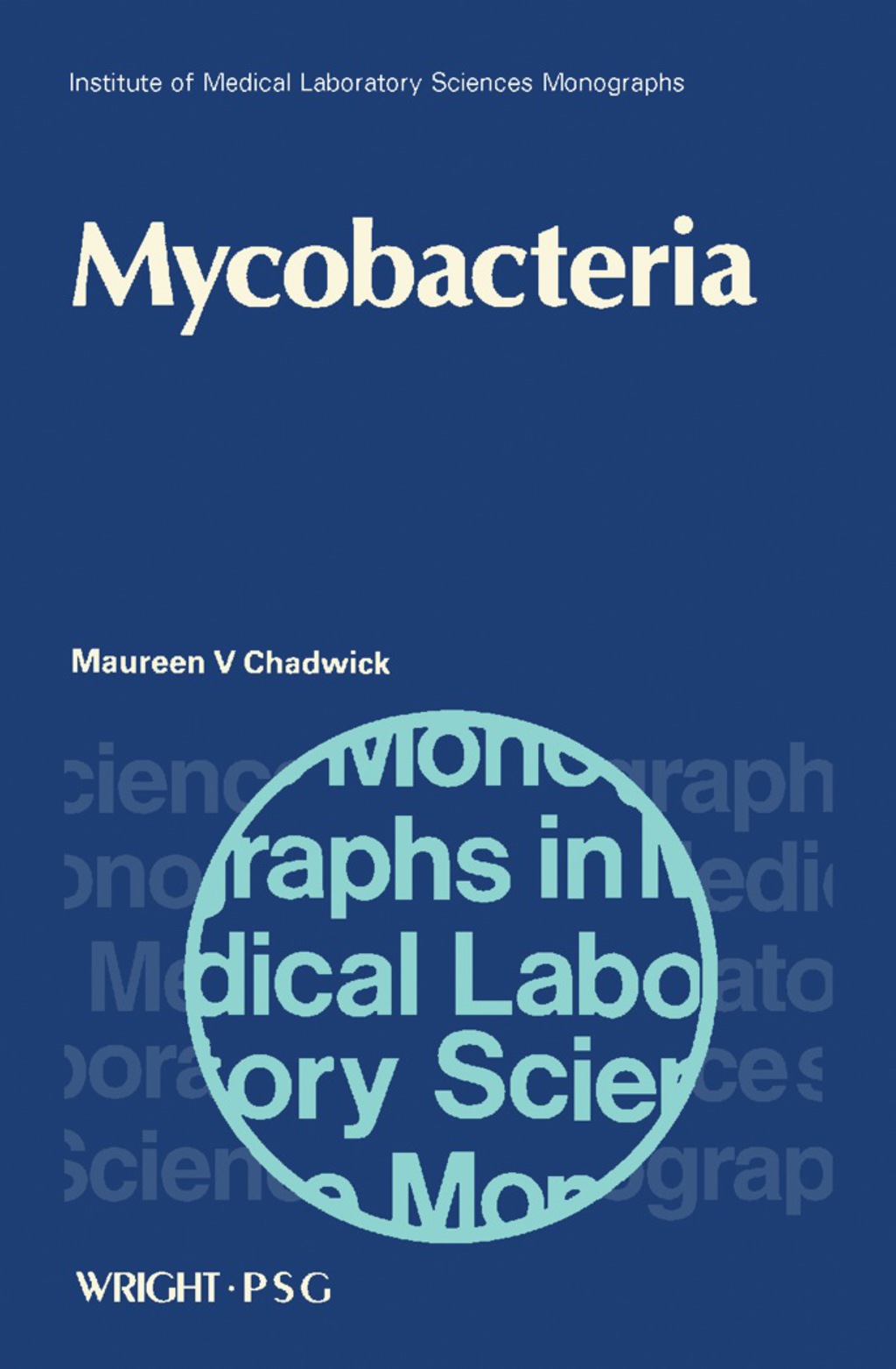 Mycobacteria Institute of Medical Laboratory Sciences Monographs