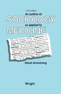 Cover image: An Outline of Sociology as Applied to Medicine 3rd edition 9780723616917