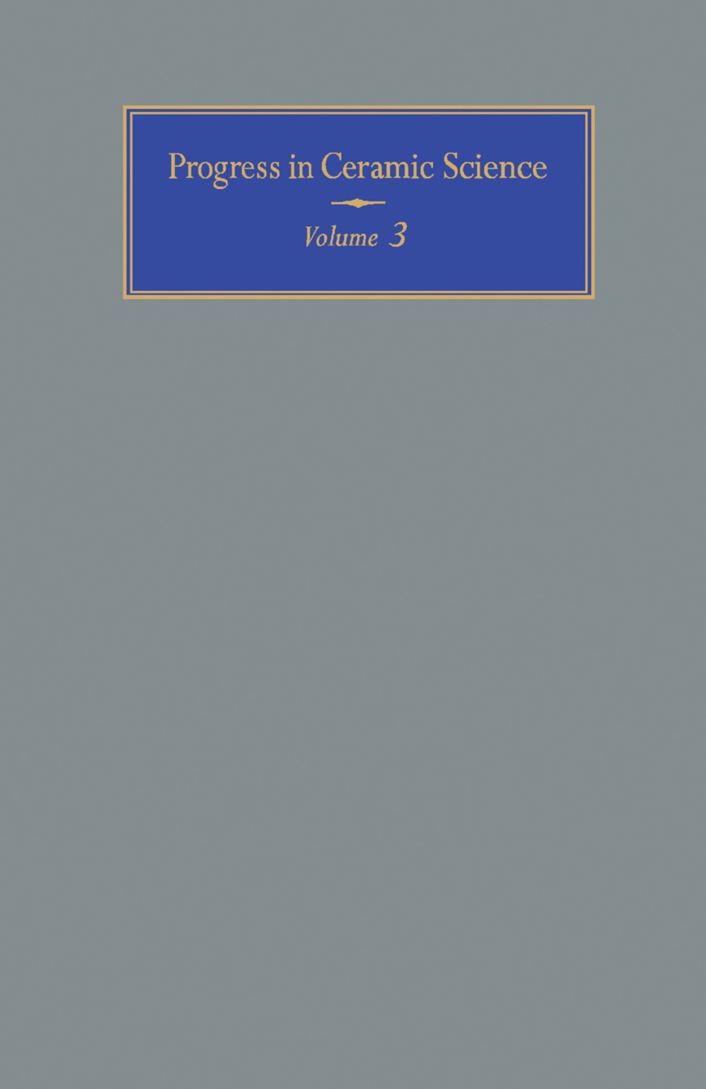 Progress in Ceramic Science Volume 3