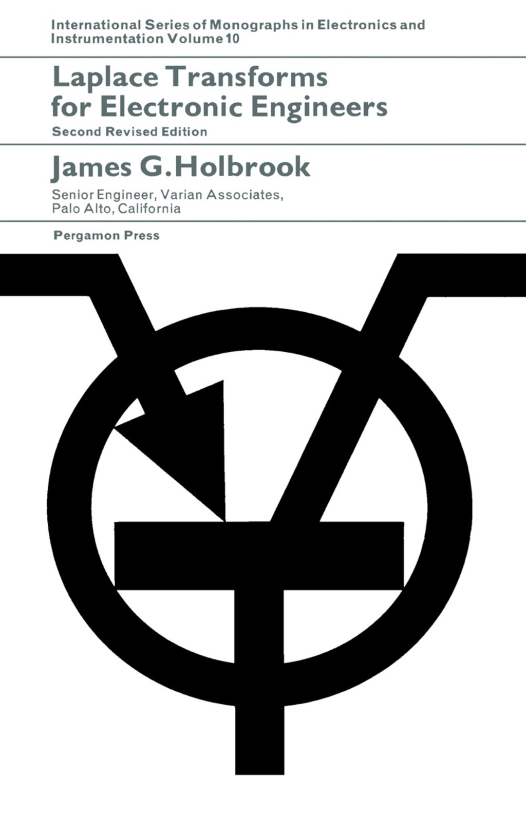 Laplace Transforms for Electronic Engineers International Series of Monographs on Electronics and Instrumentation 2nd Edition