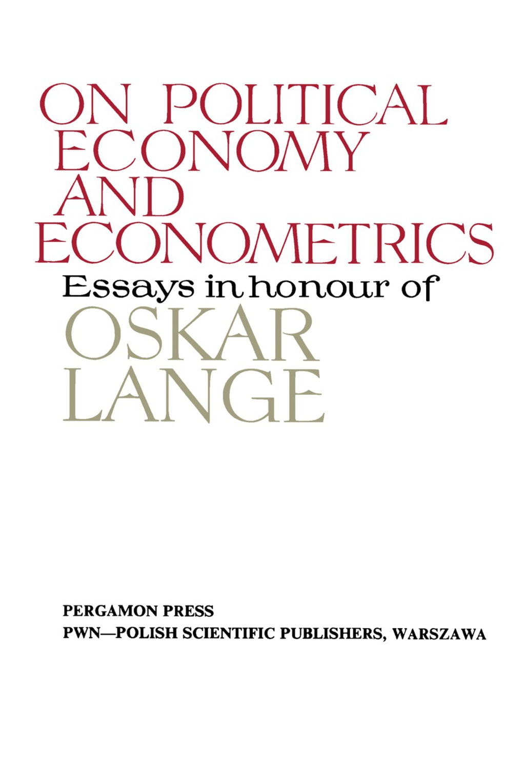 On Political Economy and Econometrics Essays in Honour of Oskar Lange