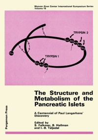 Omslagafbeelding: The Structure and Metabolism of the Pancreatic Islets: A Centennial of Paul Langerhans' Discovery 9780080158440