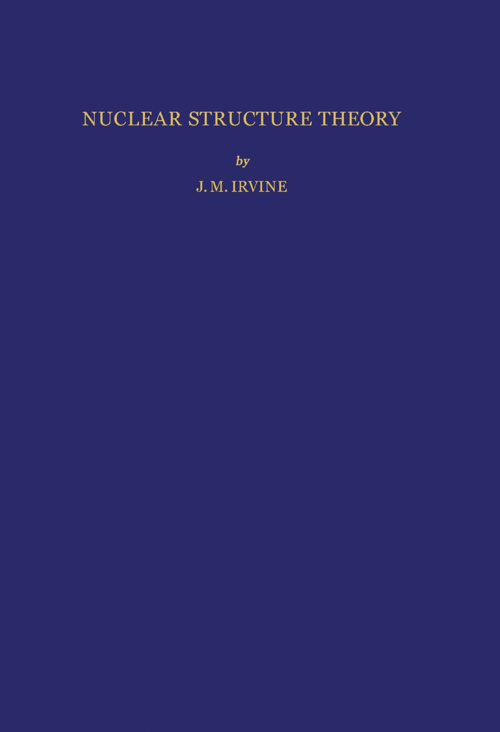 Nuclear Structure Theory International Series of Monographs in Natural Philosophy