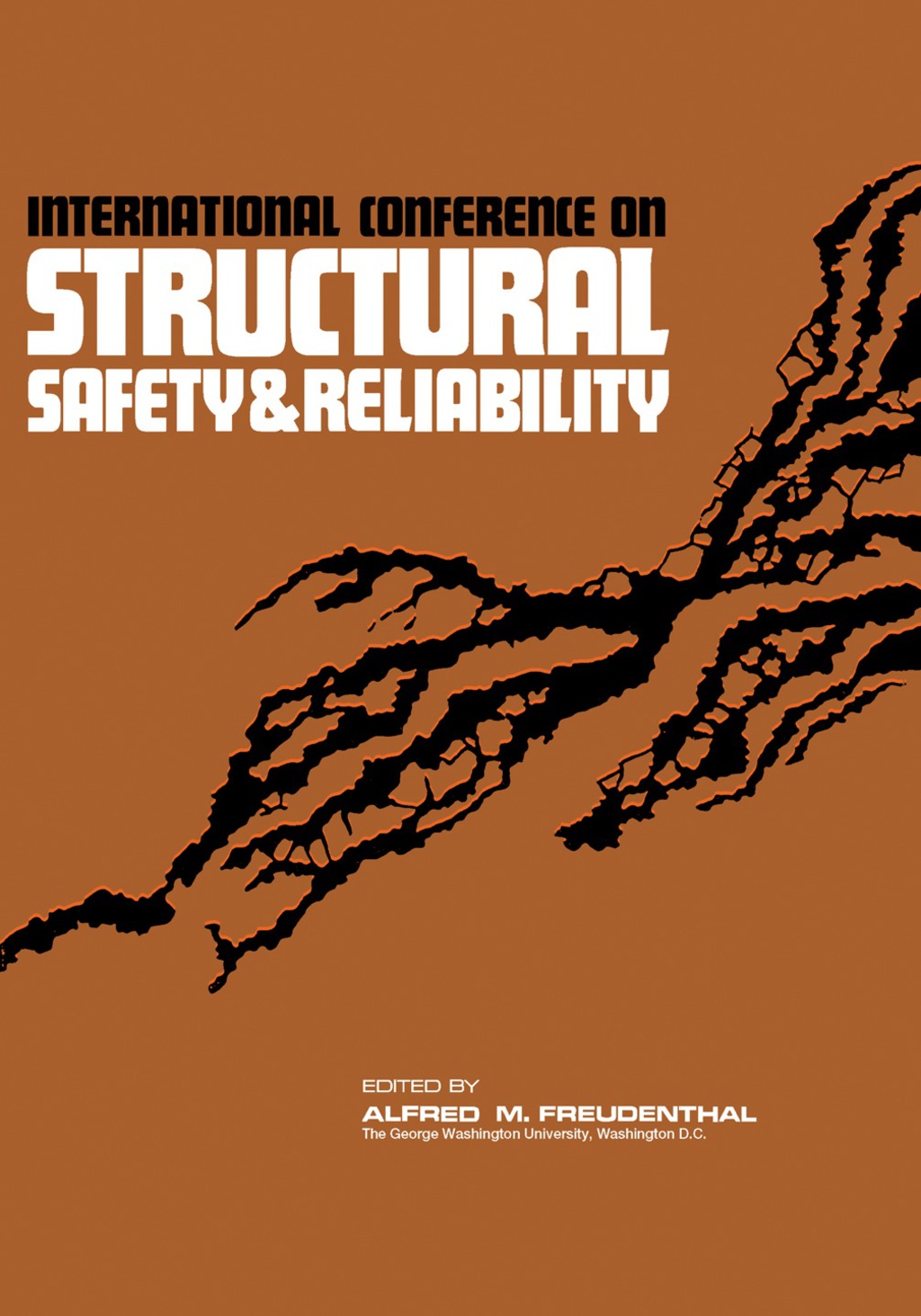International Conference on Structural Safety and Reliability Smithsonian Institution Museum of History and Technology, Constitution Avenue, Washington, D.C., April 9, 10 and 11, 1969