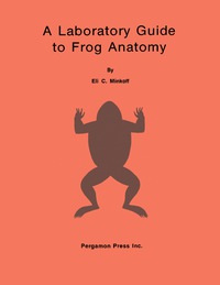 صورة الغلاف: A Laboratory Guide to Frog Anatomy 9780080183152