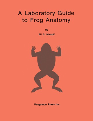 Cover image: A Laboratory Guide to Frog Anatomy 9780080183152