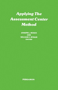 表紙画像: Applying the Assessment Center Method 9780080195810
