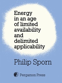 Immagine di copertina: Energy in an Age of Limited Availability and Delimited Applicability 9780080208572