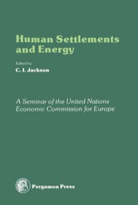 Immagine di copertina: Human Settlements and Energy: An Account of the ECE Seminar on the Impact of Energy Considerations on the Planning and Development of Human Settlements, Ottawa, Canada, 3 - 14 October 1977 9780080224114