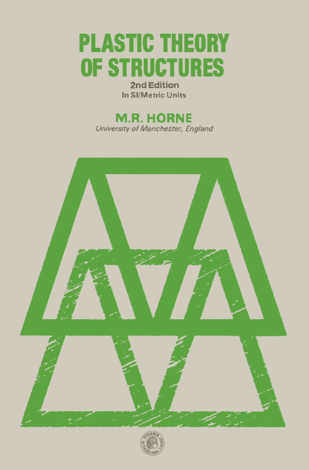 Plastic Theory of Structures In SI/Metric Units 2nd Edition