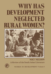 صورة الغلاف: Why Has Development Neglected Rural Women? 9780080233772