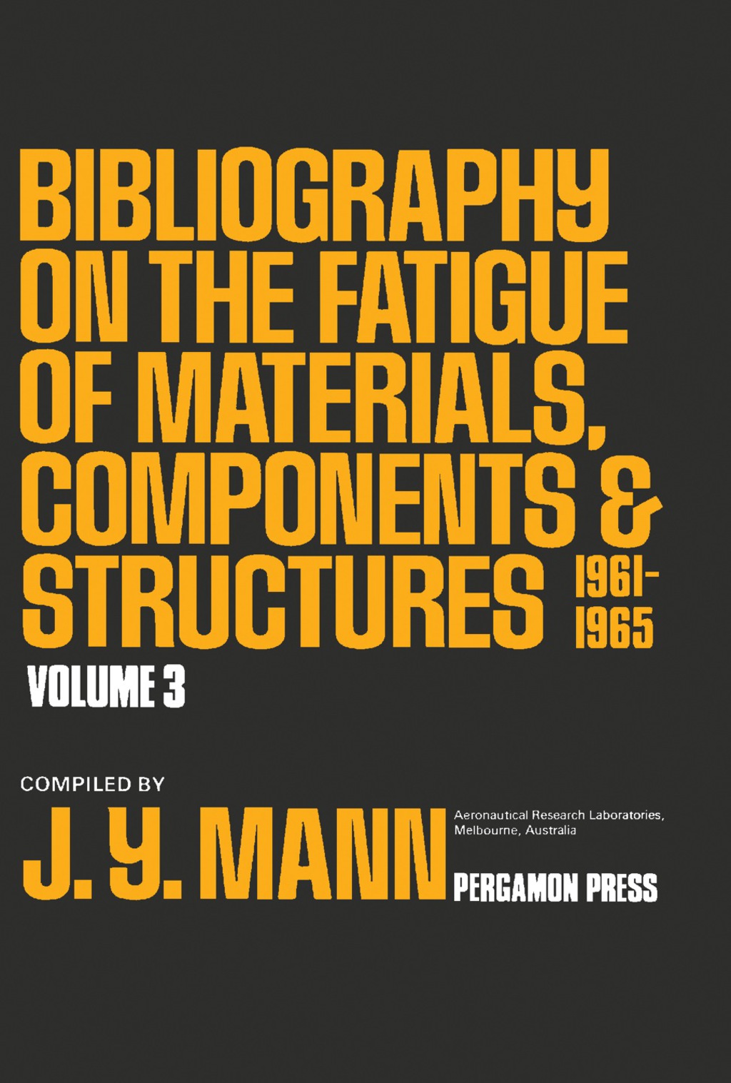 Bibliography on the Fatigue of Materials, Components and Structures 1961 – 1965