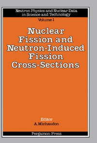 Imagen de portada: Nuclear Fission and Neutron-Induced Fission Cross-Sections 9780080261256