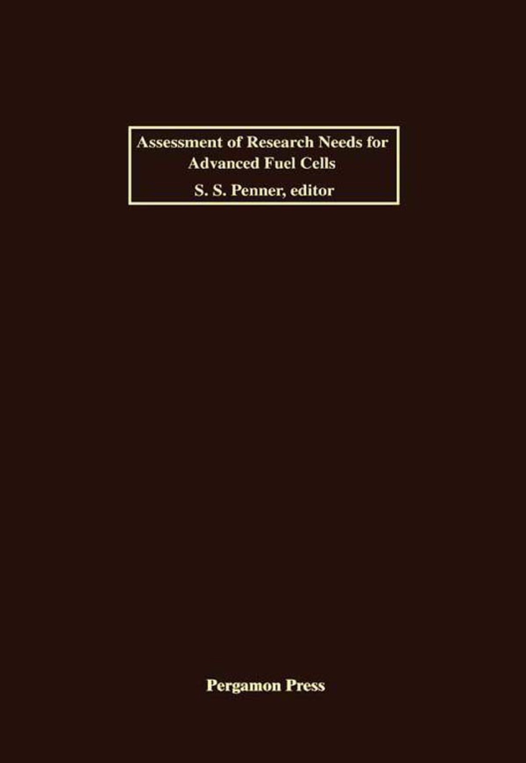 Assessment of Research Needs for Advanced Fuel Cells