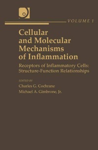 Imagen de portada: Cellular and Molecular Mechanisms of Inflammation: Receptors of Inflammatory Cells: Structure—Function Relationships 9780121504014
