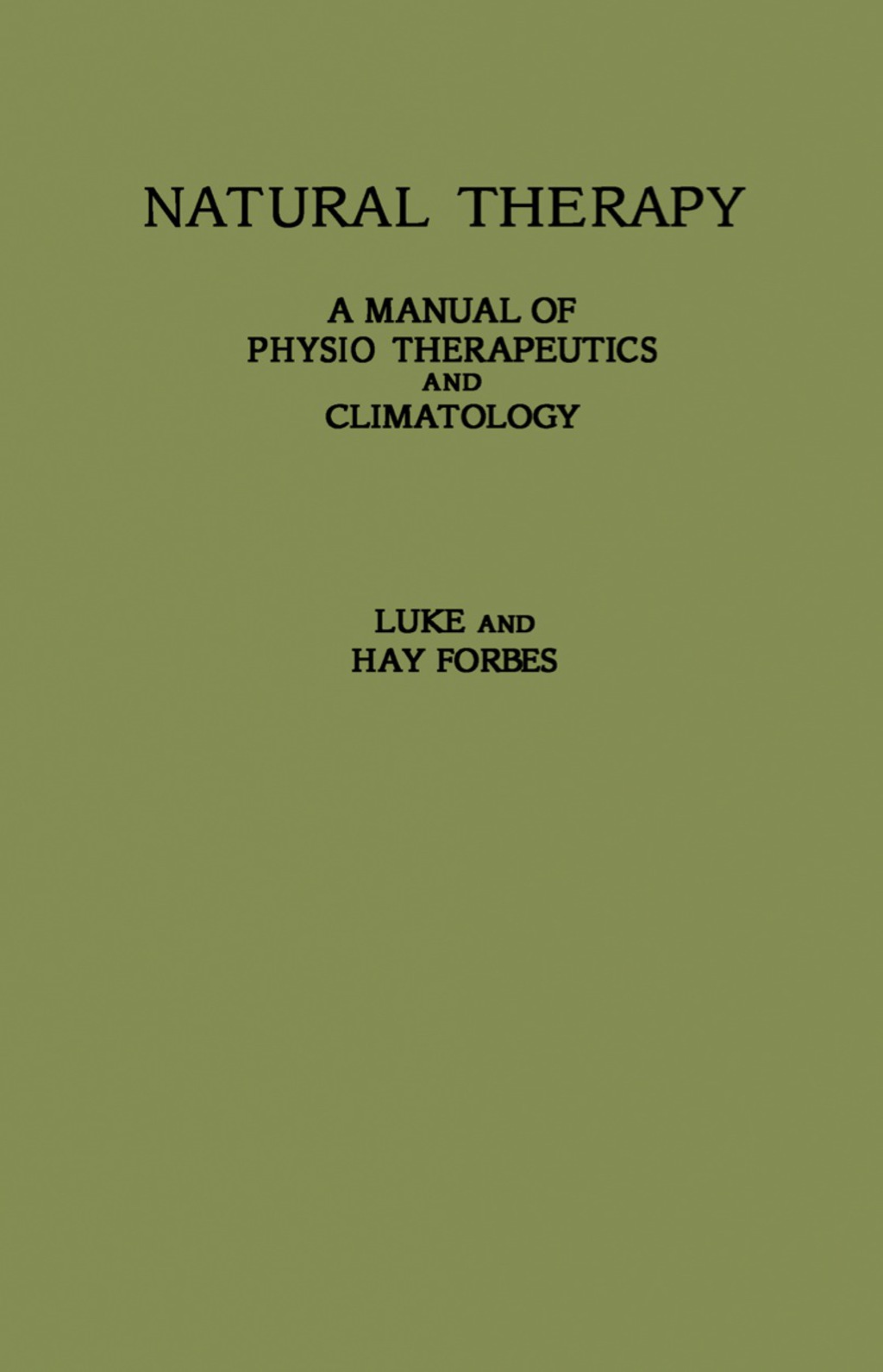 Natural Therapy A Manual of Physiotherapeutics and Climatology