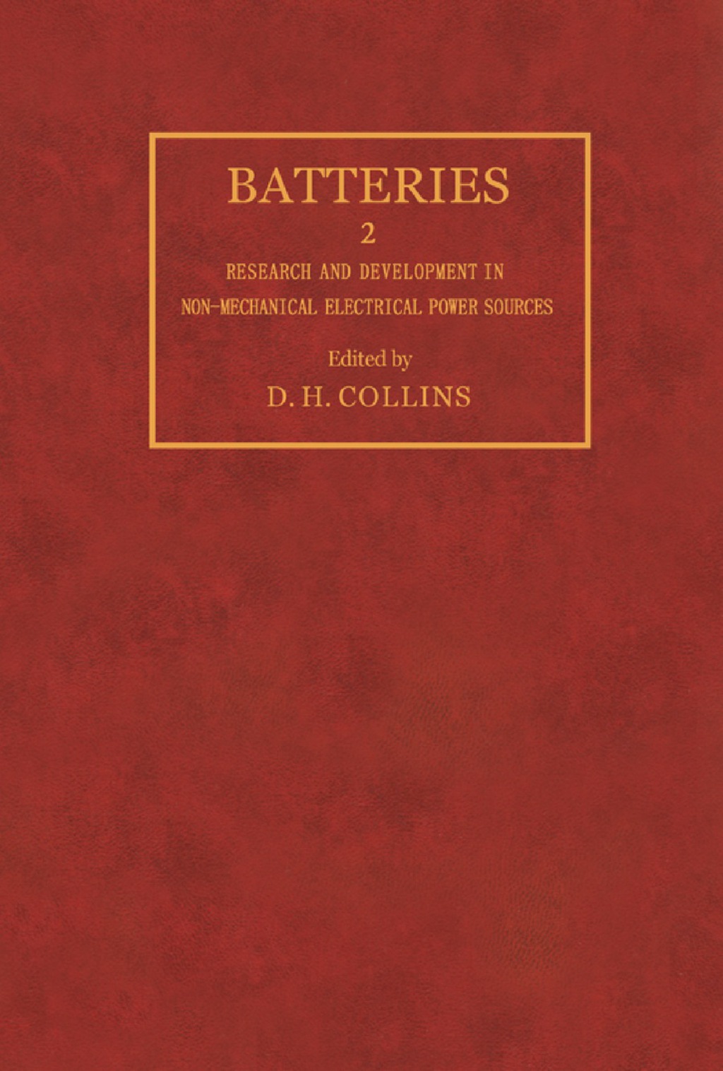 Batteries 2 Research and Development in Non-Mechanical Electrical Power Sources