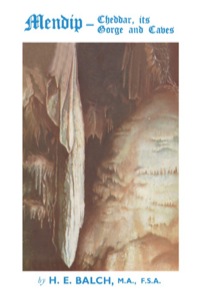 صورة الغلاف: Mendip: Cheddar, Its Gorge and Caves 2nd edition 9781483179995
