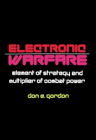 Cover image: Electronic Warfare: Element of Strategy and Multiplier of Combat Power 9781483197227