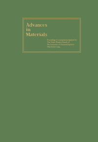 表紙画像: Advances in Materials: Proceedings of a Symposium Organised by the North Western Branch of the  Institution of Chemical Engineers Held at Manchester, 6-9 April, 1964 9781483198200