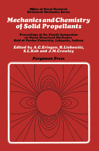 Cover image: Mechanics and Chemistry of Solid Propellants: Proceedings of the Fourth Symposium on Naval Structural Mechanics 9781483198378