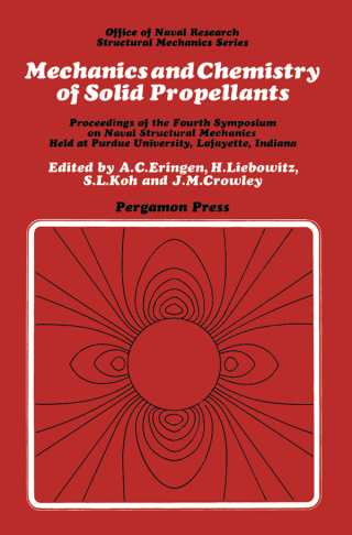 Imagen de portada: Mechanics and Chemistry of Solid Propellants: Proceedings of the Fourth Symposium on Naval Structural Mechanics 9781483198378